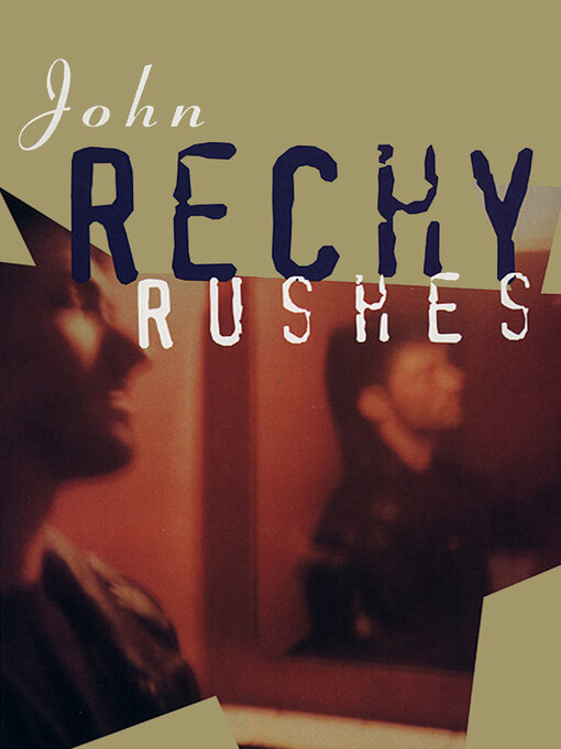 Title details for Rushes by John Rechy - Available